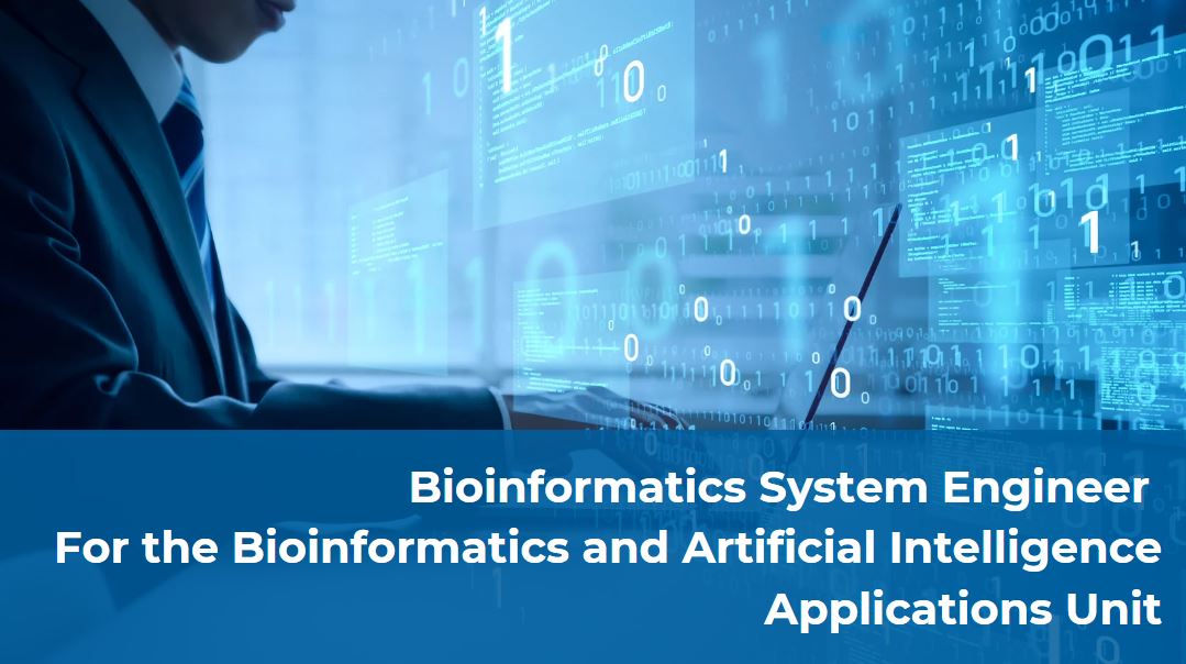 Bioinformatics System Engineer for the Bioinformatics and Artificial Intelligence Applications Unit