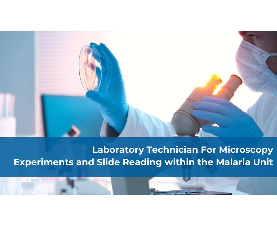 Laboratory Technician (Microscopy Experiments and Slide Reading) within the Malaria Unit